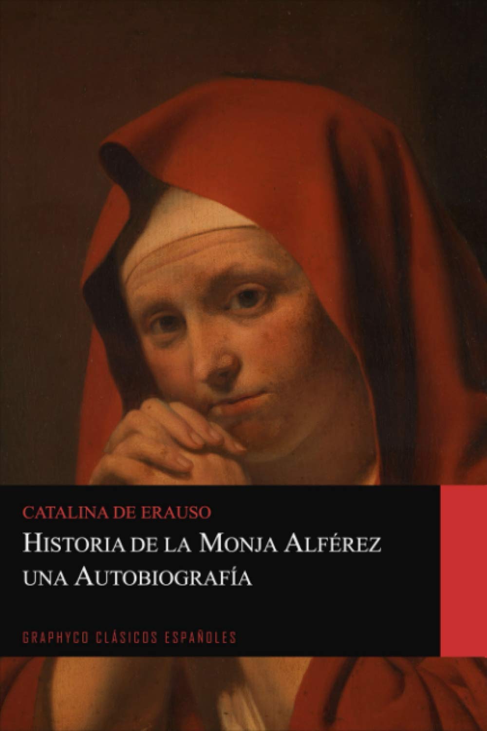 Historia de la Monja Alférez una Autobiografía (Graphyco Clásicos Españoles)