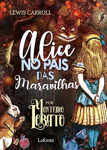 Alice no País das Maravilhas: Por Monteiro Lobato