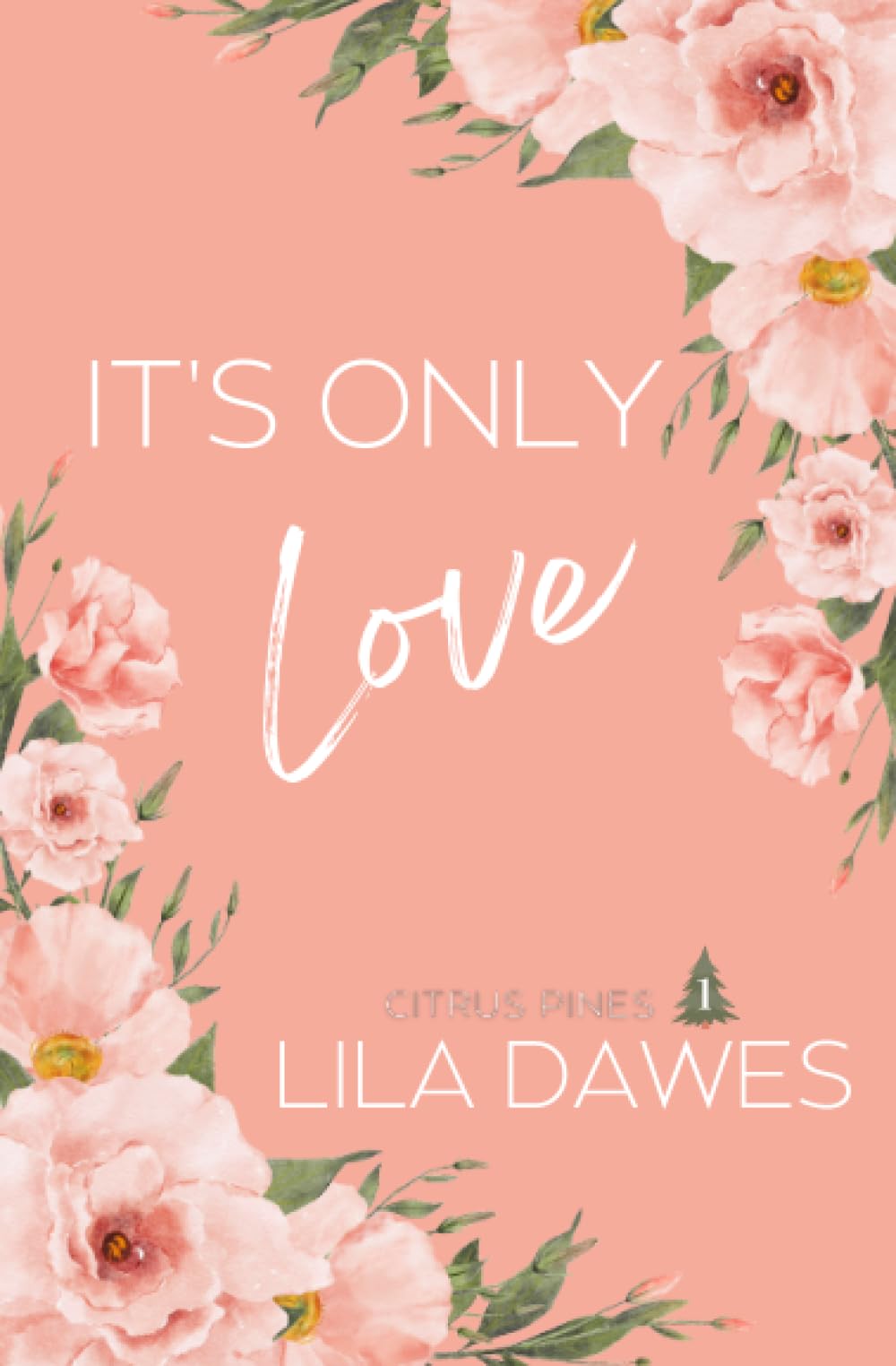 It's Only Love: Citrus Pines Book 1: Special Edition Paperback Cover. A Small Town Enemies To Lovers Steamy Romance