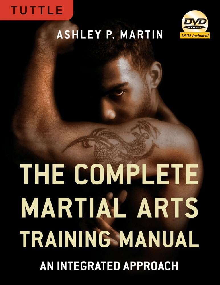 The Complete Martial Arts Training Manual: An Integrated Approach [DVD Included]