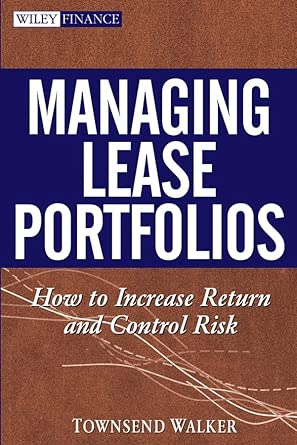 Managing Lease Portfolios: How to Increase Return and Control Risk (Wiley Finance) book cover