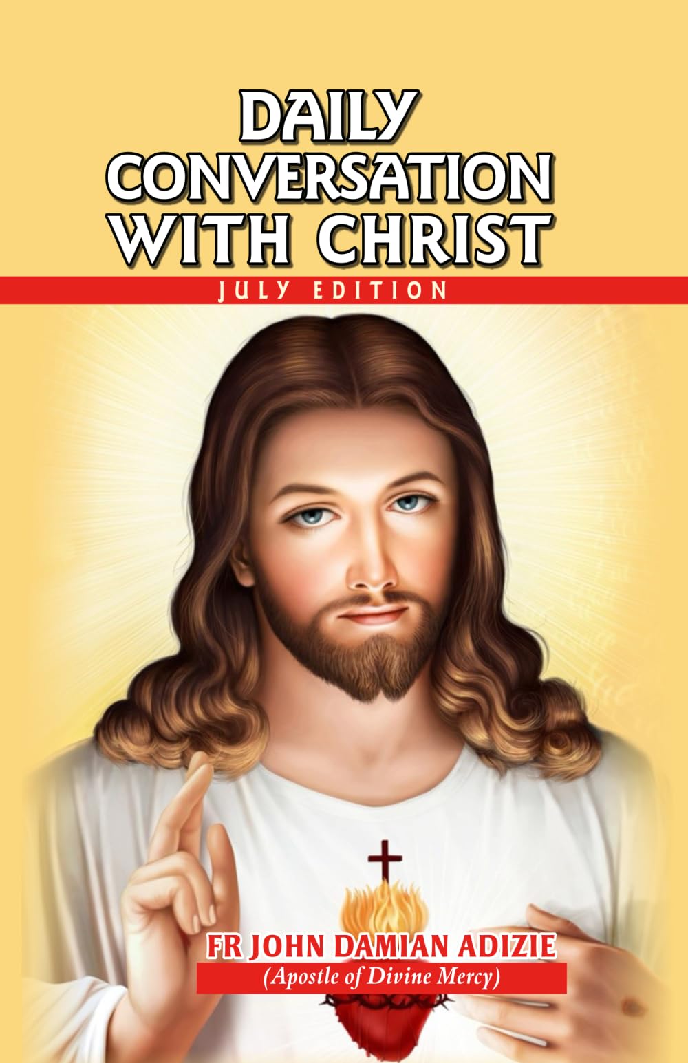 DAILY CONVERSATION WITH CHRIST: JULY EDITION