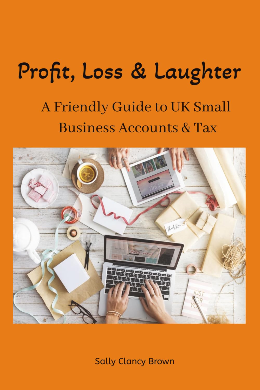 Profit, Loss & Laughter: A Friendly Guide to UK Small Business Accounts & Tax | Business accounts explained | Starting a business | Gift for being in Business