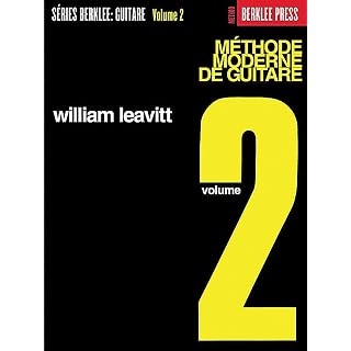 Modern Method for Guitar 2 – Méthode de guitare en édition française de William Leavitt | Exercices progressifs en notation musicale pour développer lecture, technique et maîtrise du manche - Les Beatles, Paul McCartney, John Lennon, RIngo Starr, George Harrison