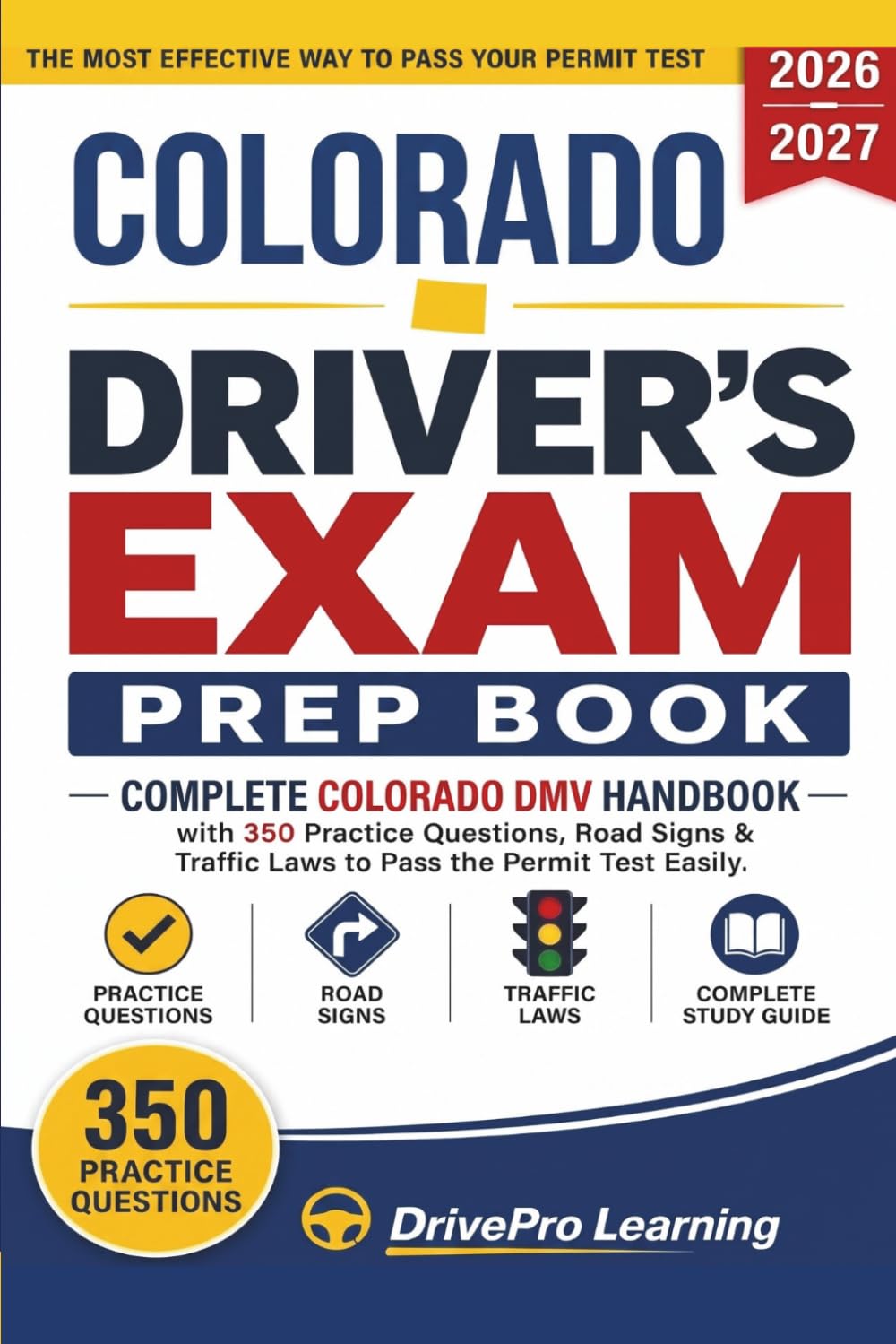 Colorado Driver's Exam Prep Book: Complete Colorado DMV Handbook with Road Signs, Traffic Laws, & Study Tips to Pass the Permit Test Easily (Gray Edition)
