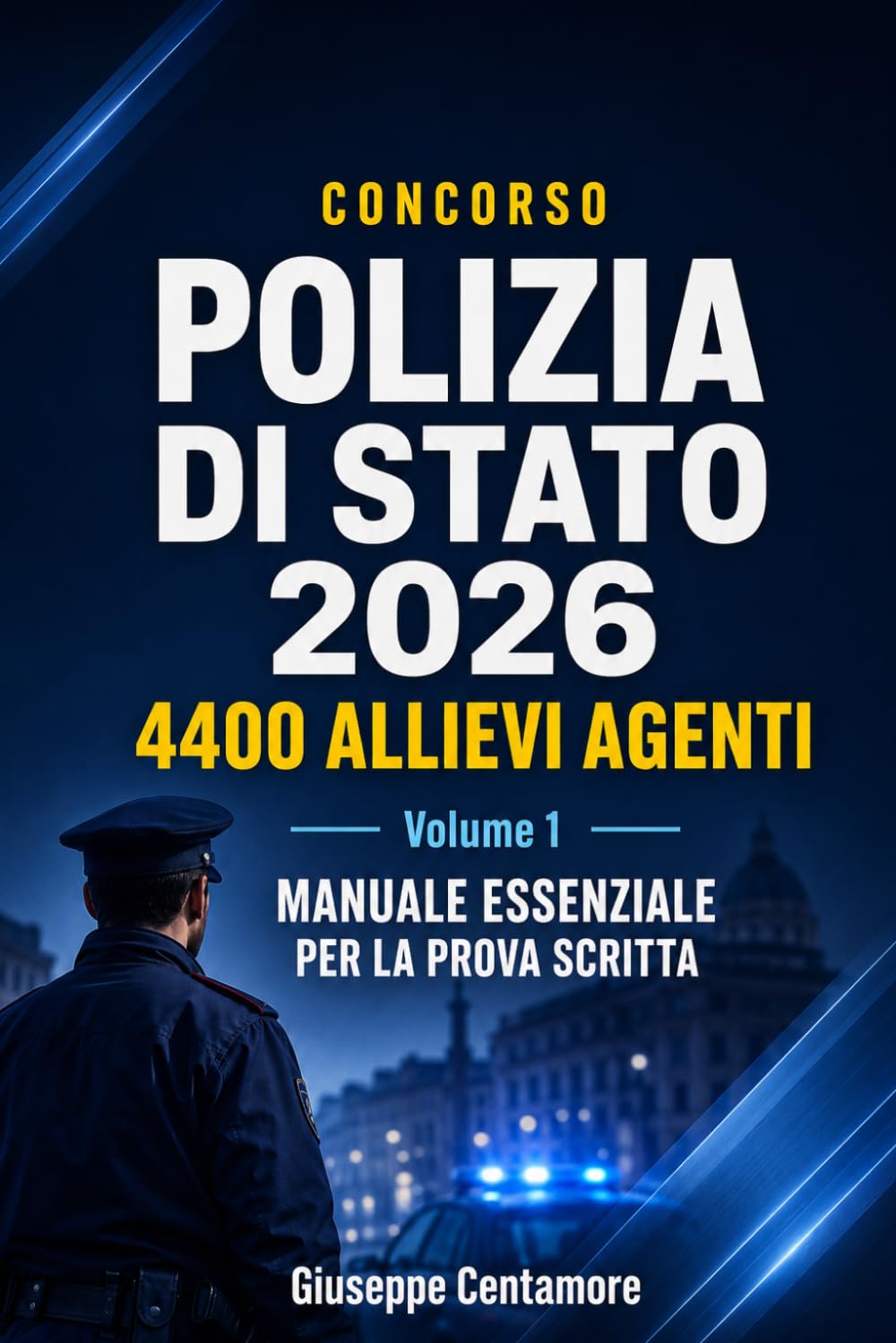 4400 Allievi Agenti – Concorso Polizia di Stato 2026 VOLUME 1 Manuale essenziale per la prova scritta: Teoria mirata, metodo banca dati, inglese, ... per la preparazione ai concorsi pubblici)