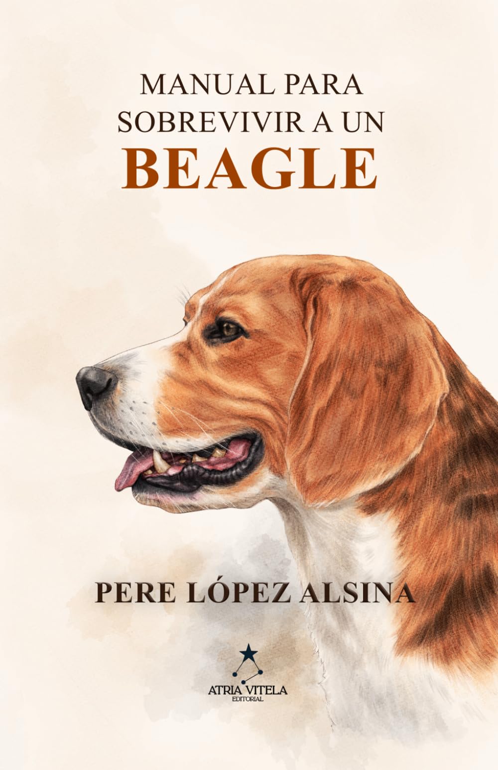 MANUAL PARA SOBREVIVIR A UN BEAGLE