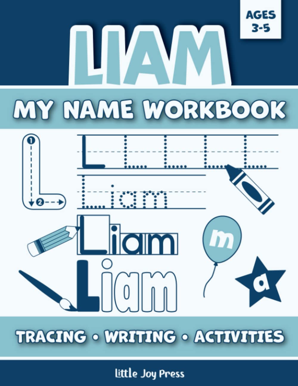 Liam My Name Workbook: Learn to Write Your Name, Preschool Handwriting Practice Workbook + Activities, Tracing Books for Kids Ages 3-5 (My Name Workbook Ages 3-5)