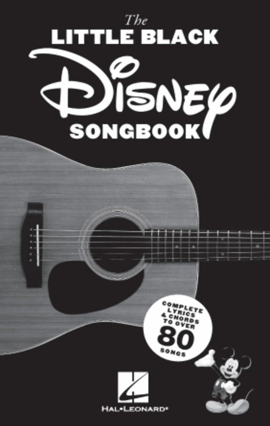 The Little Black Disney Songbook - Melody, Complete Lyrics and Chords to over 80 Songs Piano, Vocal, Guitar | Classic and Modern Sheetmusic for Practice Performance and Enjoyment