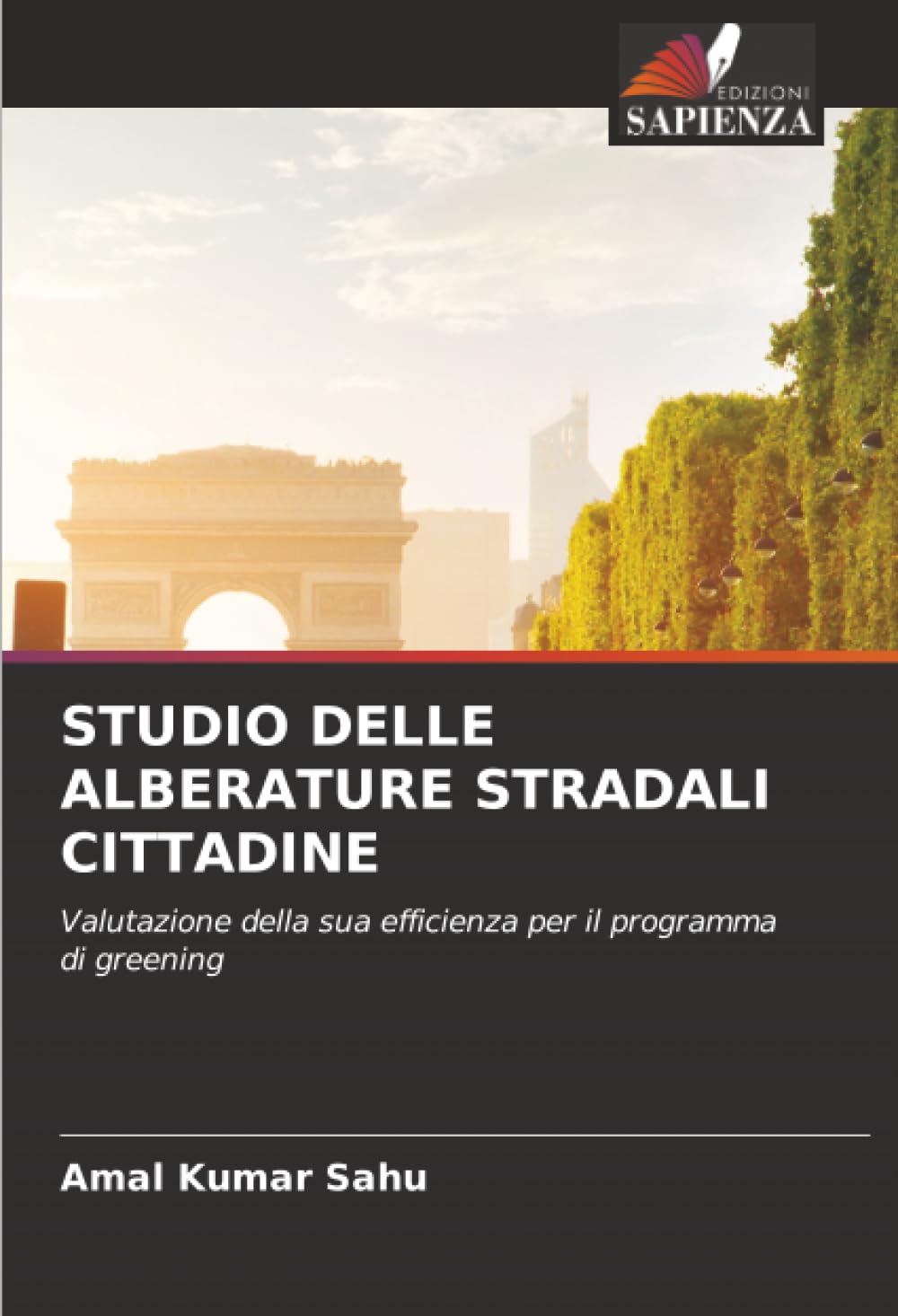 STUDIO DELLE ALBERATURE STRADALI CITTADINE: Valutazione della sua efficienza per il programma di greening
