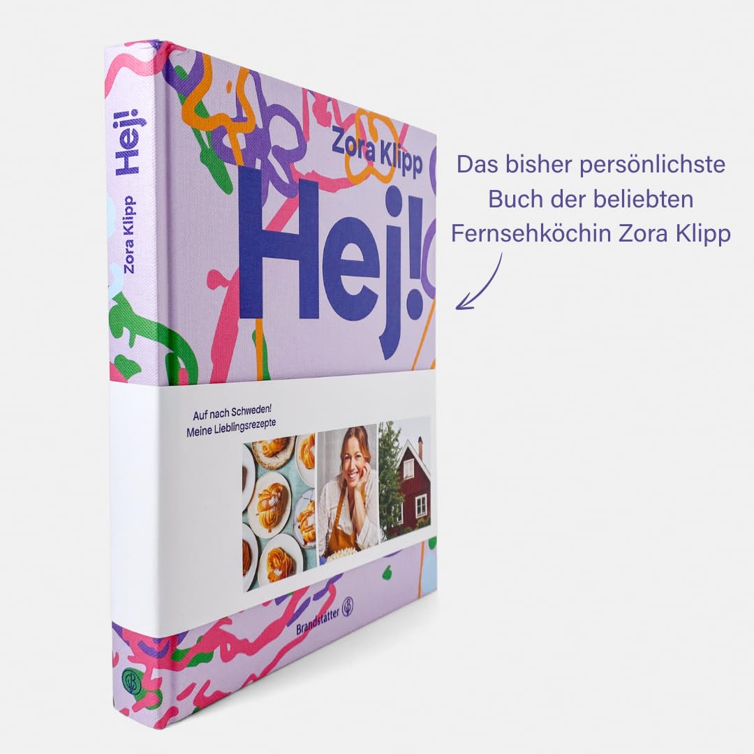 Hej! Auf nach Schweden – Lieblingsrezepte von Zora Klipp: Köttbullar, Zimtschnecken & vegetarische Küche mit nordischem Flair: Auf nach Schweden! Meine Lieblingsrezepte