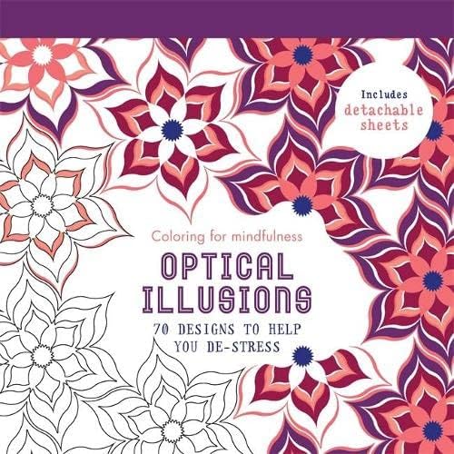 Optical Illusions: 70 designs to help you de-stress (Coloring for Mindfulness) Paperback – August 4, 2015
