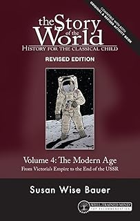 Story of the World, Vol. 4 Revised Edition: History for the Classical Child: The Modern Age: 0