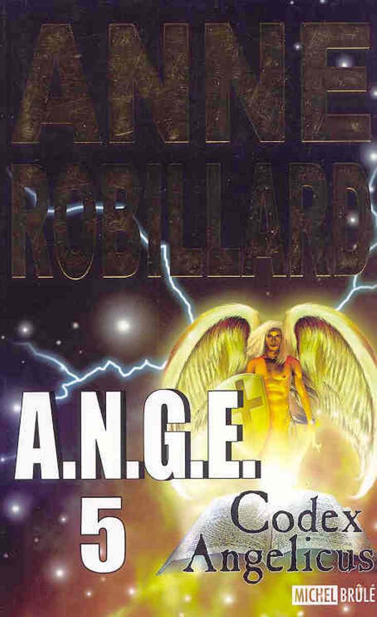 A.N.G.E. 5 : Codex Angelicus Robillard, Anne