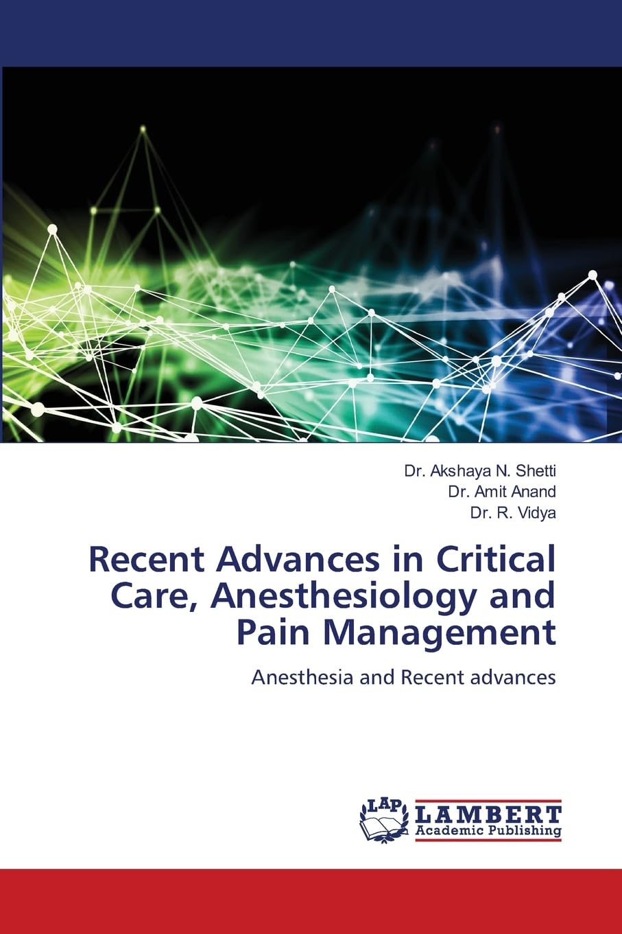 Recent Advances in Critical Care, Anesthesiology and Pain Management: Anesthesia and Recent advances