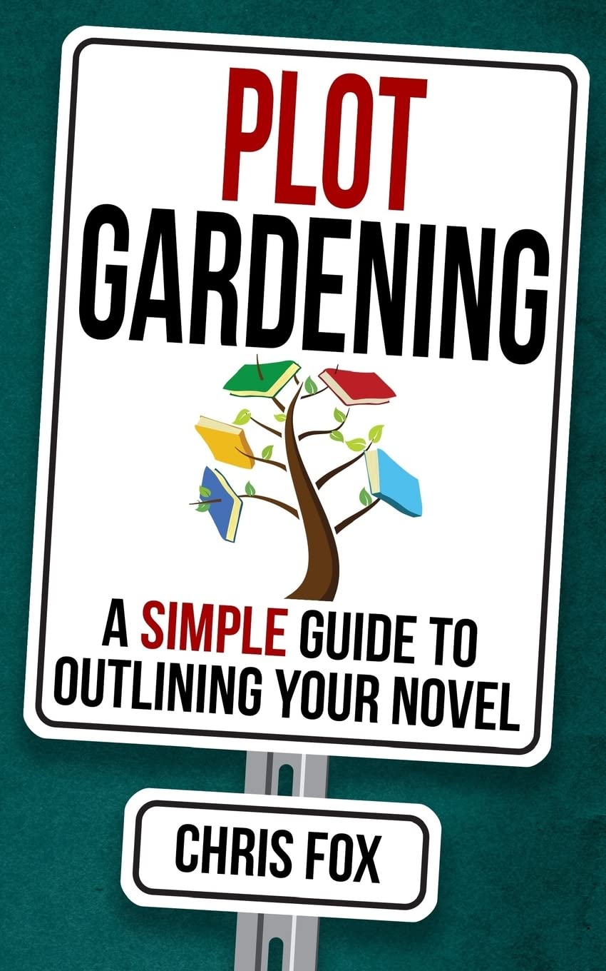 Plot Gardening: Write Faster, Write Smarter: Volume 7
