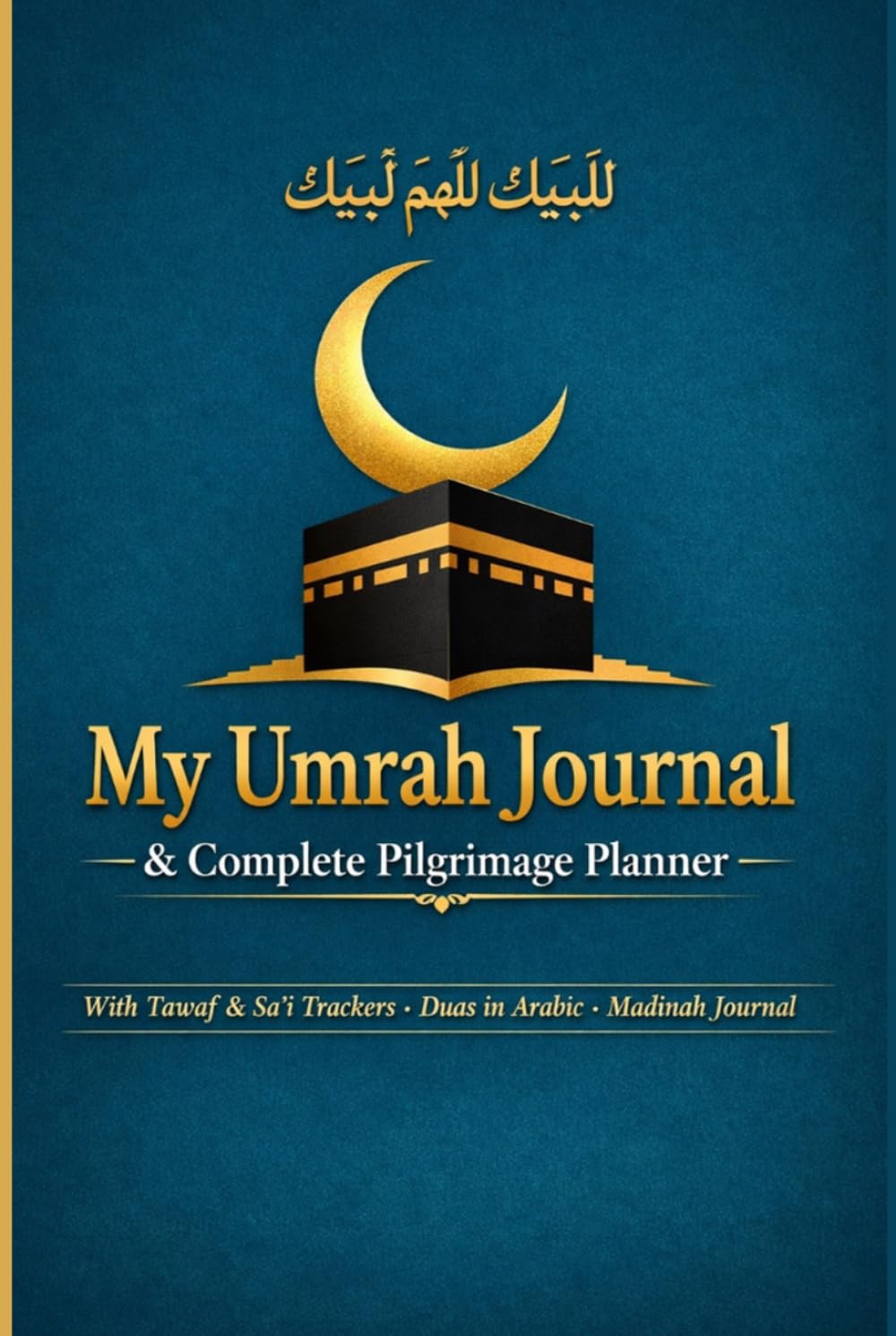 My Umrah Journal & Complete Pilgrimage Planner