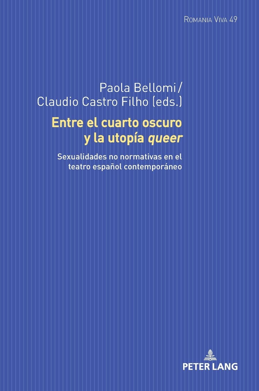 Entre el cuarto oscuro y la utopía queer: Sexualidades no normativas en el teatro español contemporáneo (Romania Viva, Band 49)