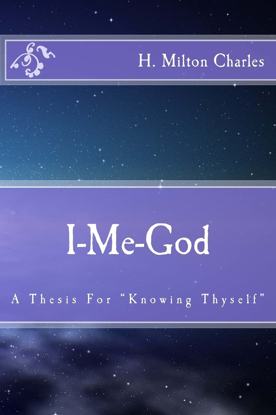 I-Me-God: A Thesis For "Knowing Thyself"