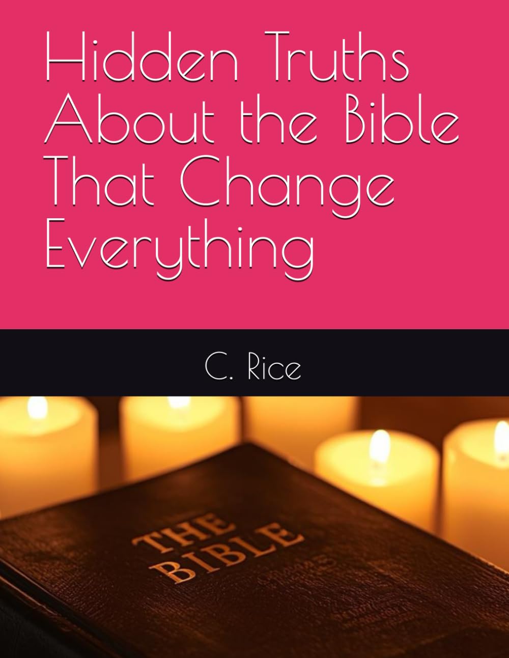 Hidden Truths About the Bible That Change Everything