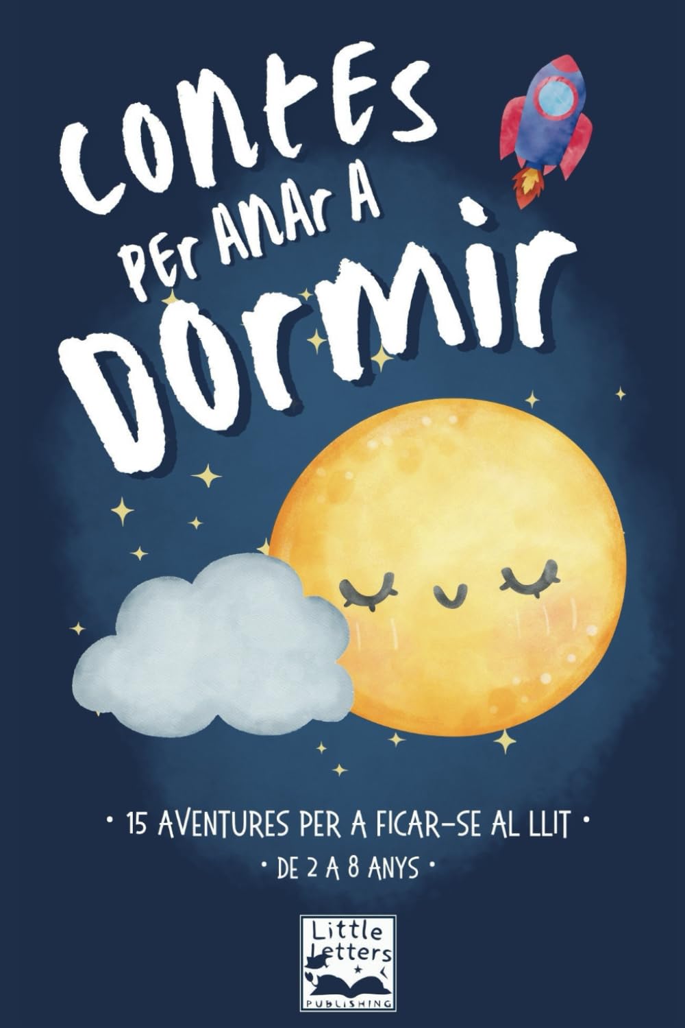 Contes per anar a dormir: 15 històries infantils per a l’hora de ficar-se al llit (Contes infantils per a dormir)