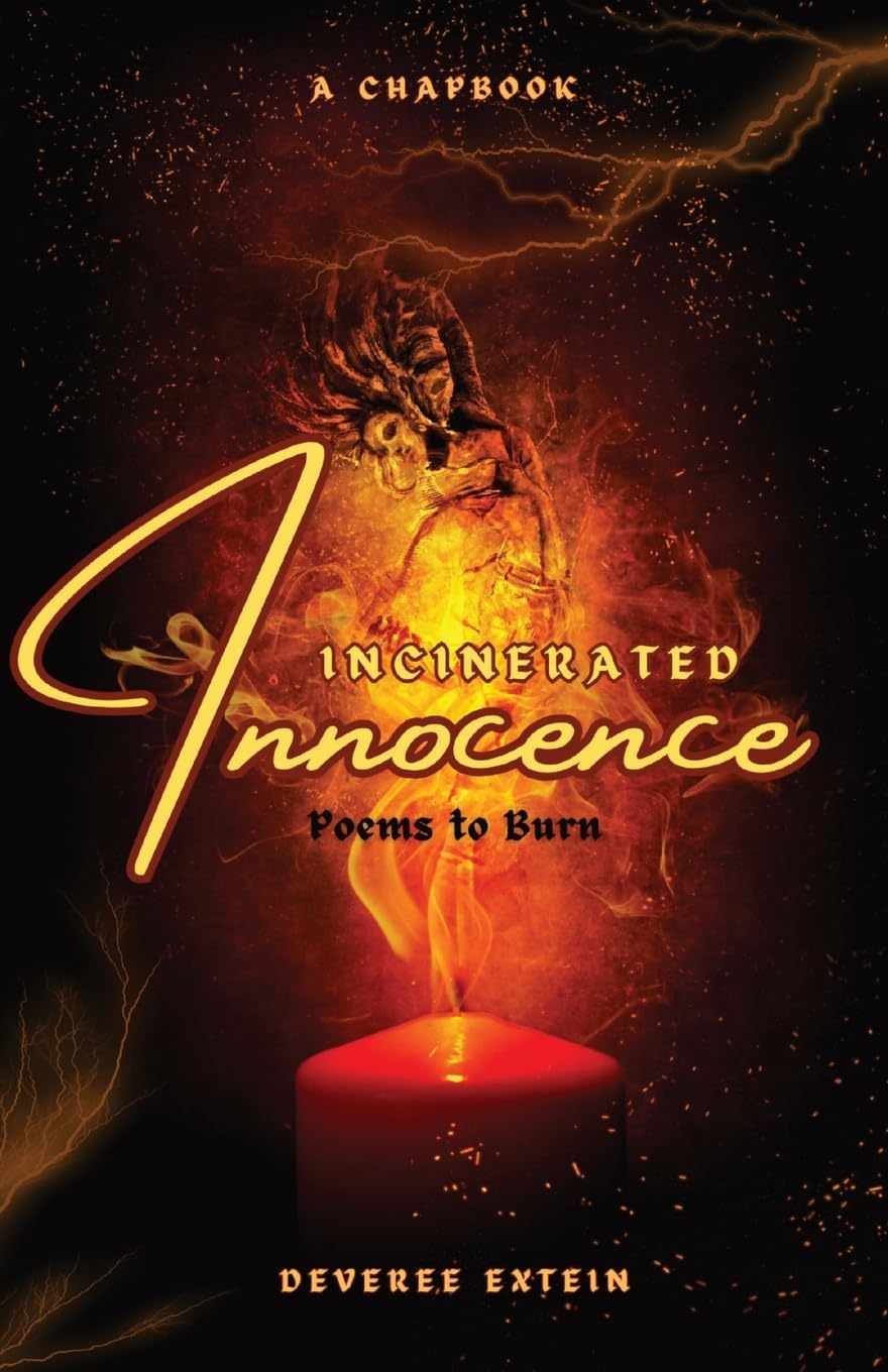 Incinerated Innocence: Poems to Burn