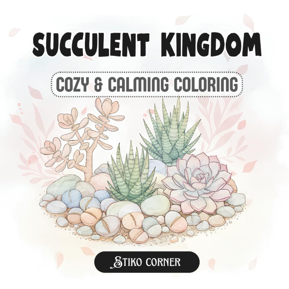 Succulent Kingdom: Mindful & Calming Coloring Book for Adults & Teens with Succulent Arrangements, Botanical Creatures, Zodiac Signs & Positive Quotes (Botanical Collection)