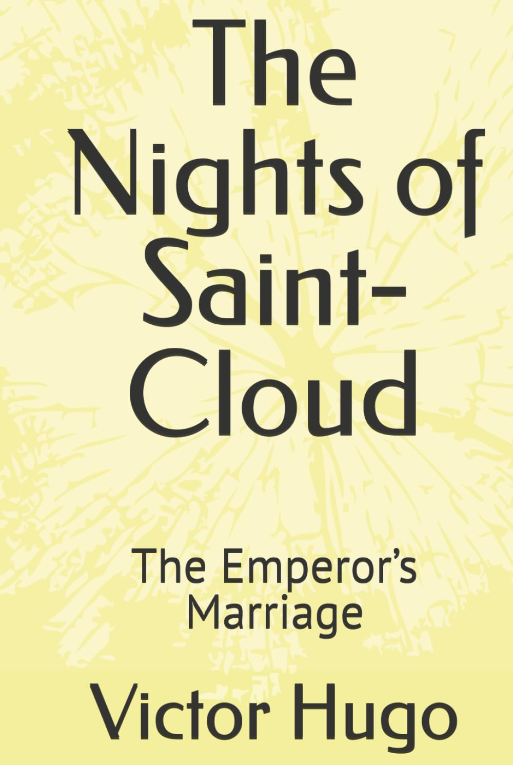 The Nights of Saint-Cloud: The Emperor’s Marriage