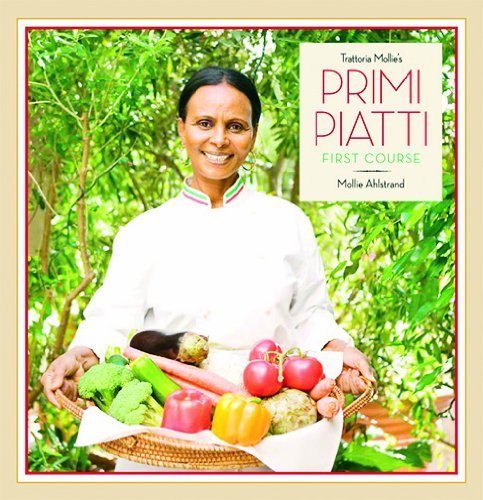 Primi Piatti, First Course (Trattoria Mollie's ... 1452282676 Book Cover