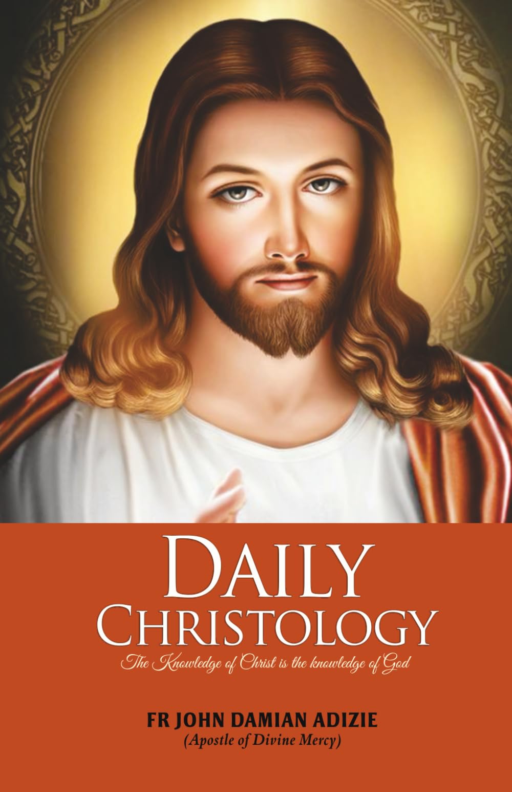 DAILY CHRISTOLOGY: The Knowledge of Christ is the knowledge of God