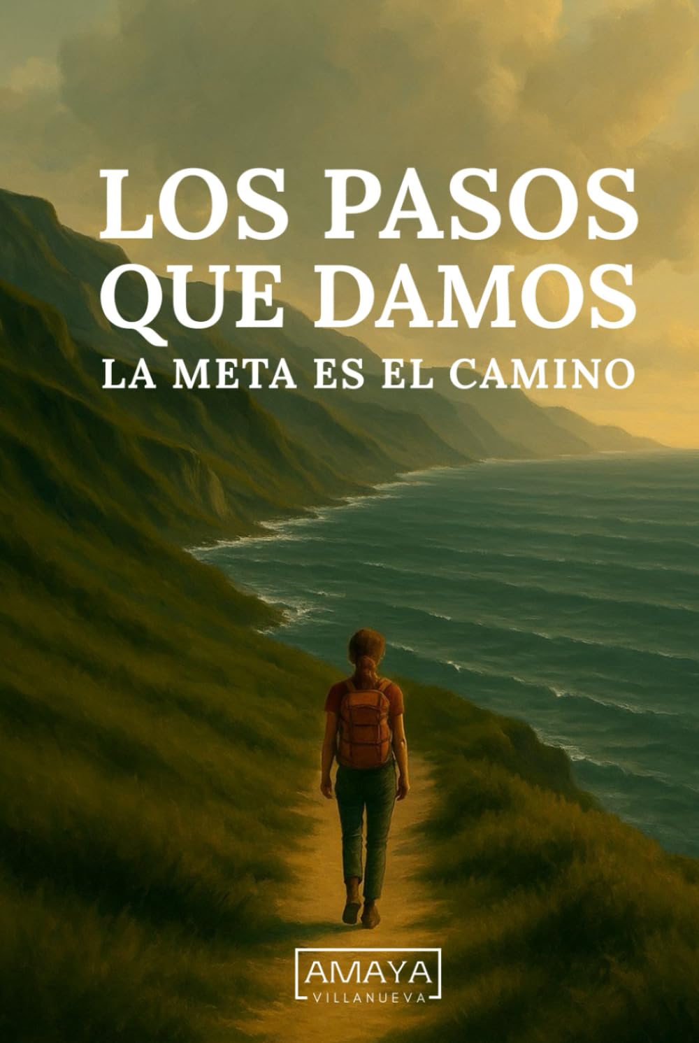 Los pasos que damos: La meta es el camino