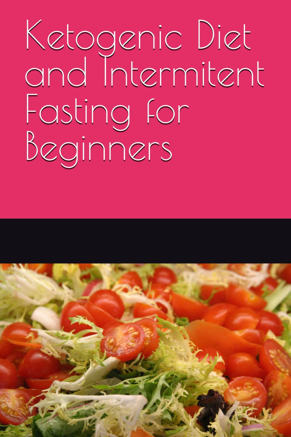 Ketogenic Diet and Intermittent Fasting for Beginners