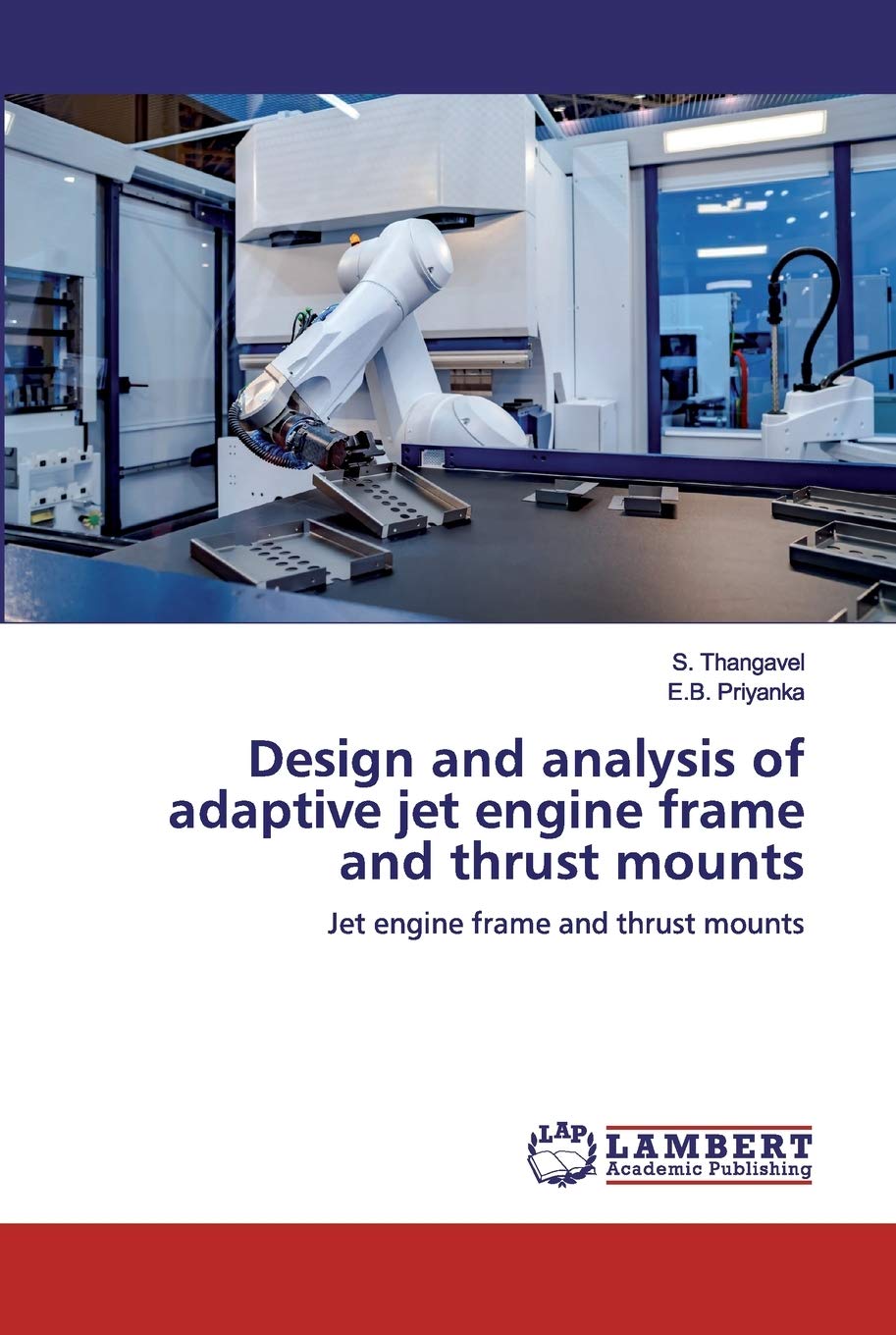 Design and analysis of adaptive jet engine frame and thrust mounts: Jet engine frame and thrust mounts