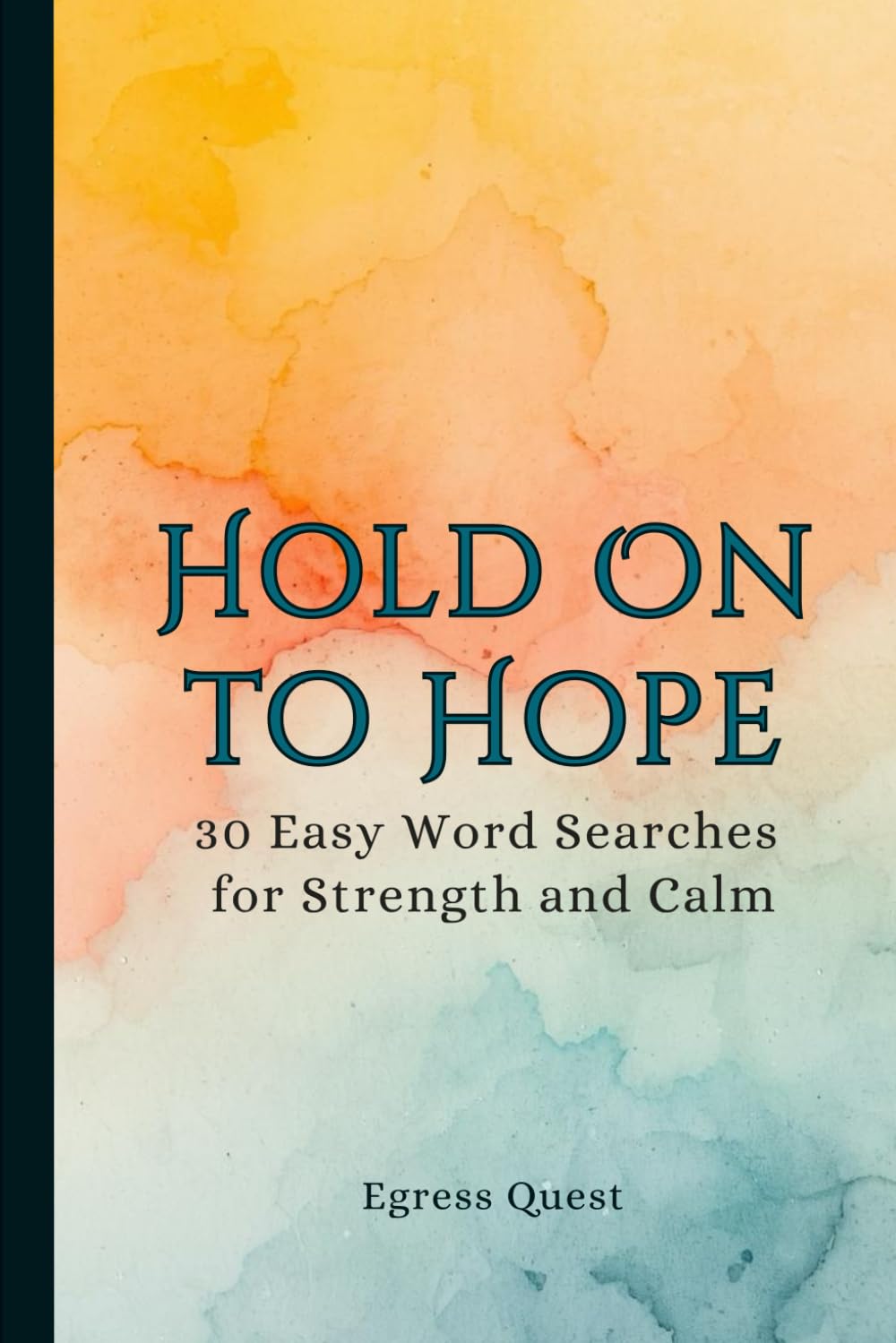 Hold On to Hope: 30 Easy Word Searches for Strength and Calm