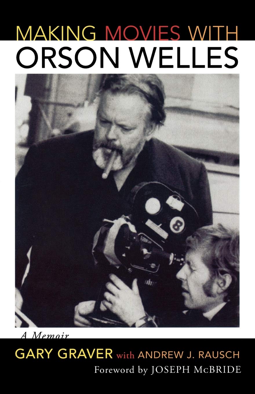 Making Movies with Orson Welles: A Memoir