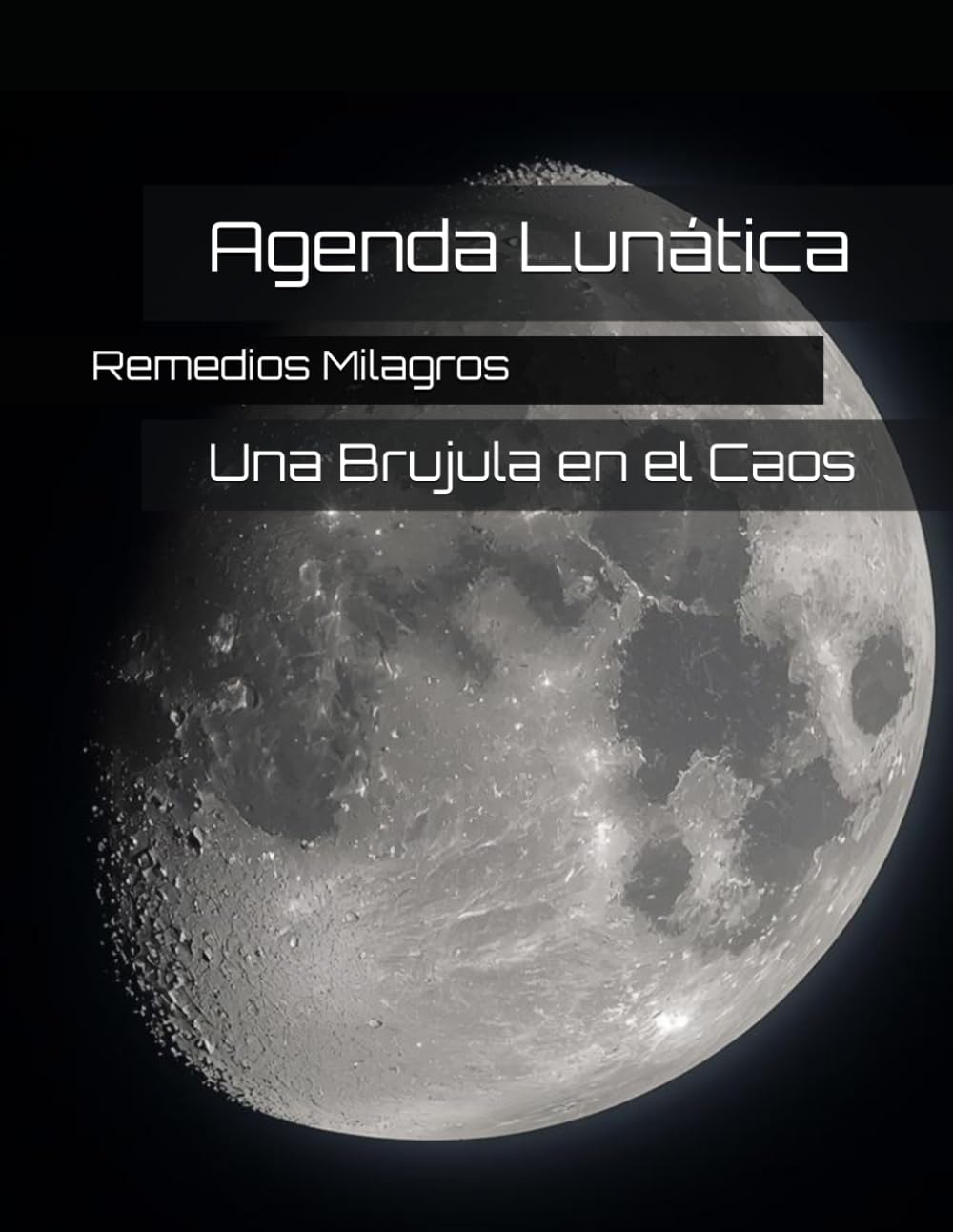 Agenda Lunática: Una Brujula en el Caos (Agendas , Organizadores y Diarios de autoexploración) (Spanish Edition)      Paperback – March 22, 2026