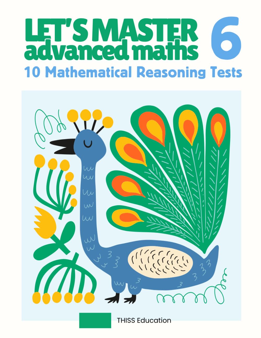Grade 6/Year 6 Maths Workbook: 10 Mini Test Papers with Multiple-Choice Reasoning Questions | Advanced Practice for Selective School, Scholarship, and ... Maths: 10 Mathematical Reasoning Tests)