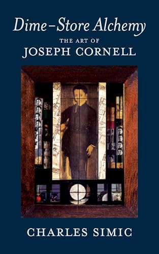 Dime-Store Alchemy: The Art of Joseph Cornell (New York Review Books Classics)