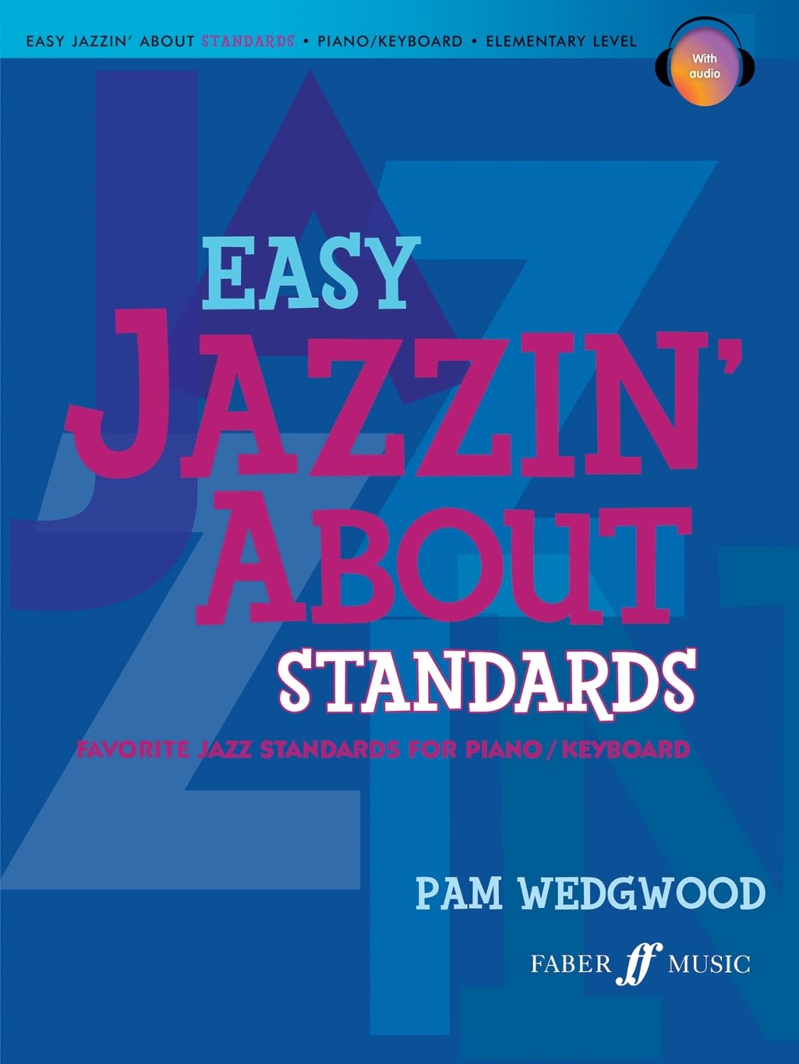 Easy Jazzin' About Standards: Piano (Easy Piano): Favorite Jazz Standards for Piano/Keyboard: Elementary Level