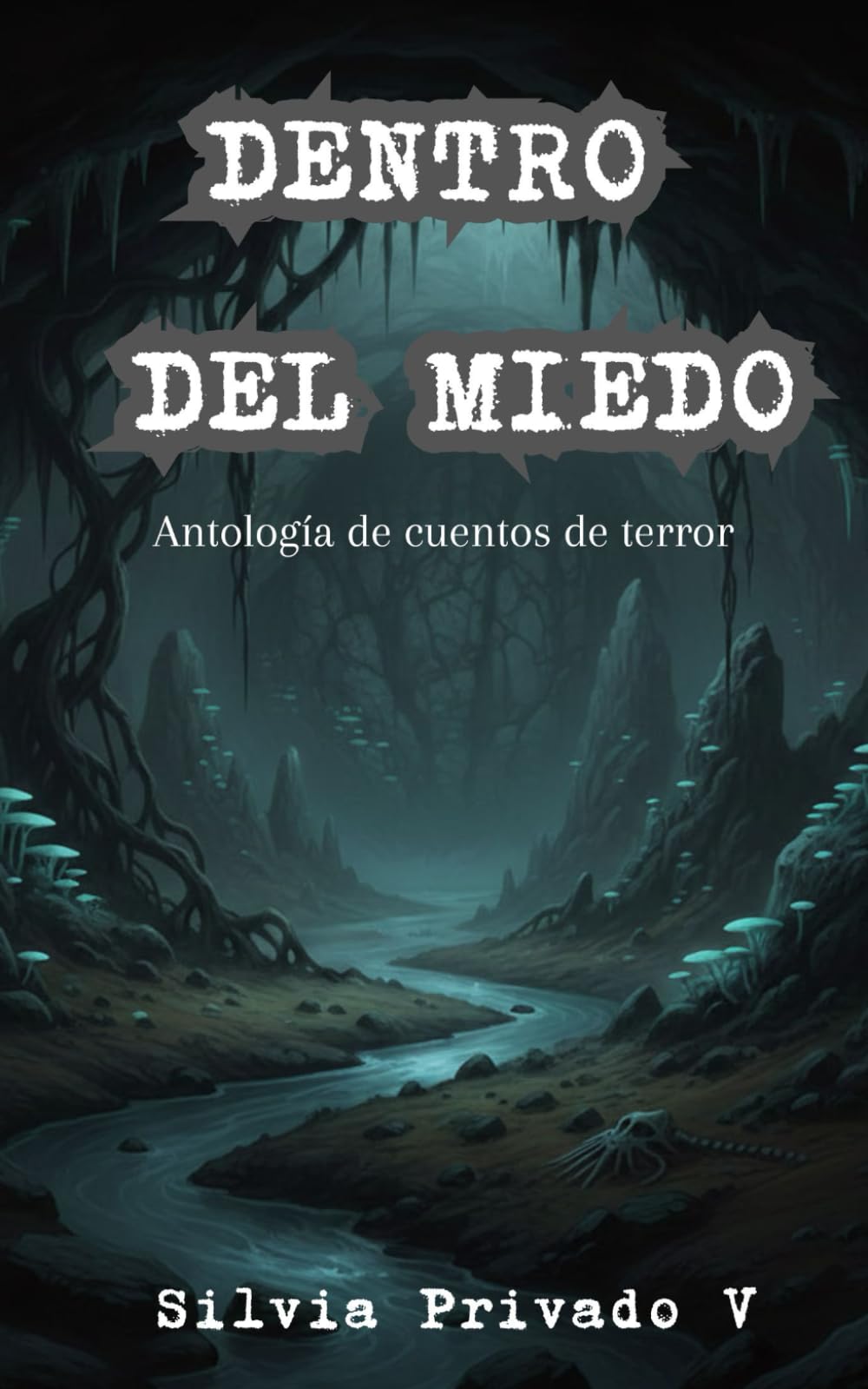 Dentro del miedo: Antología de cuentos de terror