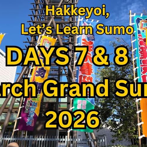 Days 7 & 8 - March Grand Sumo Tournament - Haru Basho