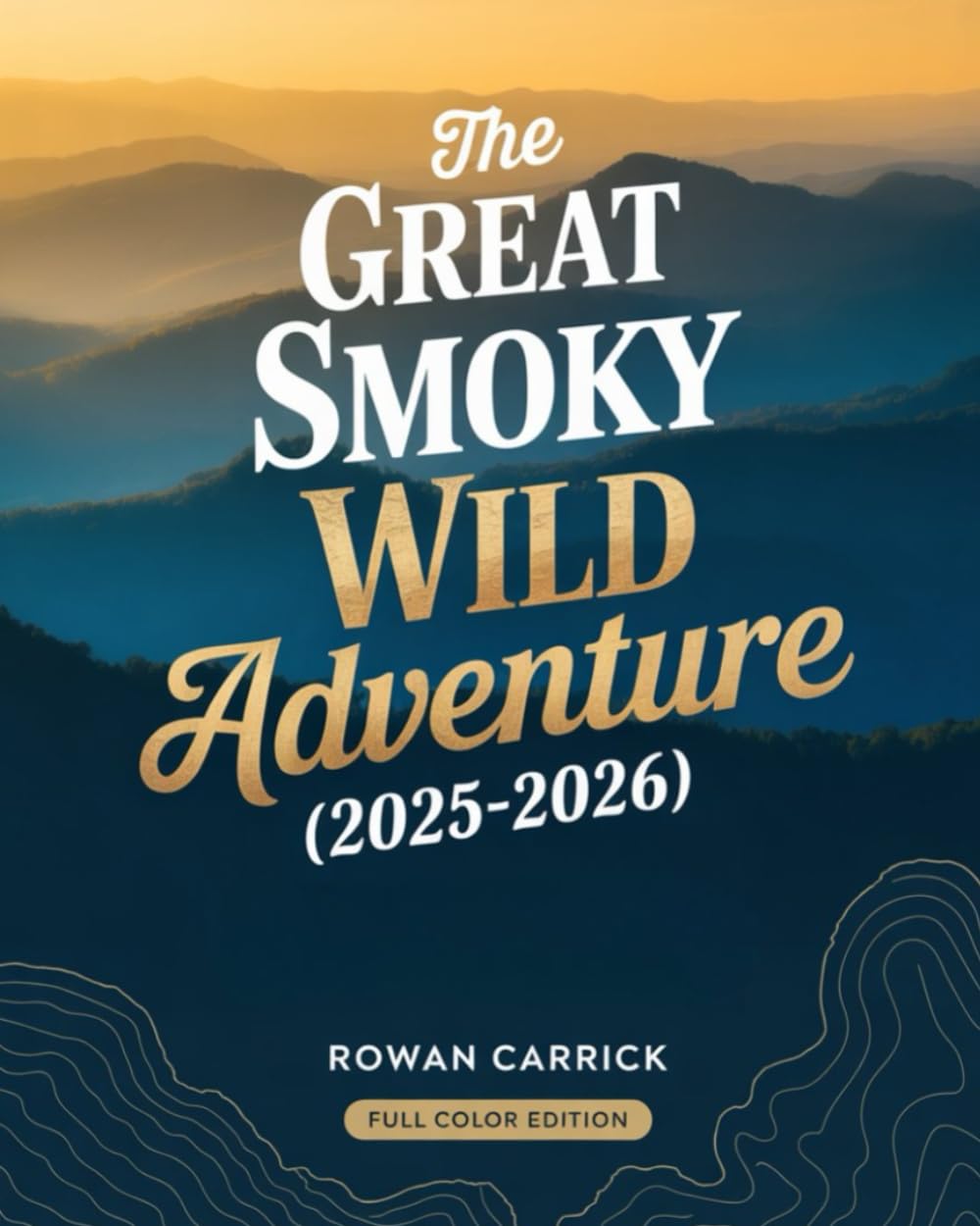 THE GREAT SMOKY WILD ADVENTURE (2025–2026): Hiking, Waterfalls, Scenic Drives & Appalachian Culture Between Tennessee and North Carolina