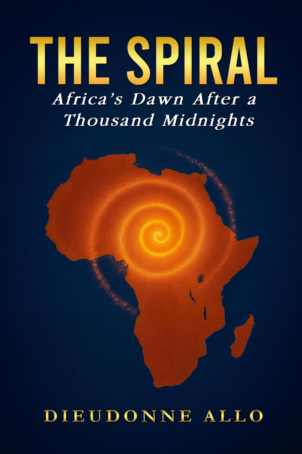 THE SPIRAL: Africa’s Dawn After a Thousand Midnights