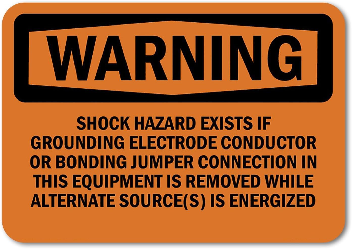 Shock Hazard Exists If Grounding Electrode ANSI Warning Rust Free Aluminum Sign - Durable Decor with Pre-Drilled Holes for Factory, Garage - 16x12 Inch​