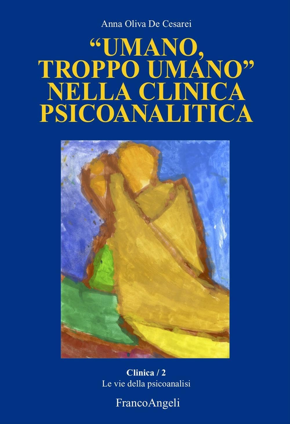 «Umano, Troppo Umano» Nella Clinica Psicoanalitica - 4