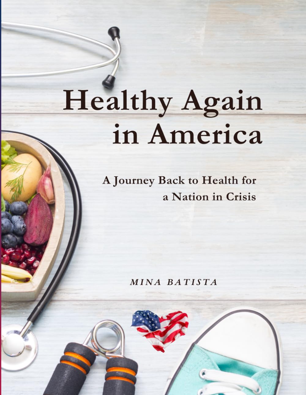 Healthy Again in America: A Journey Back to Health for a Nation in Crisis