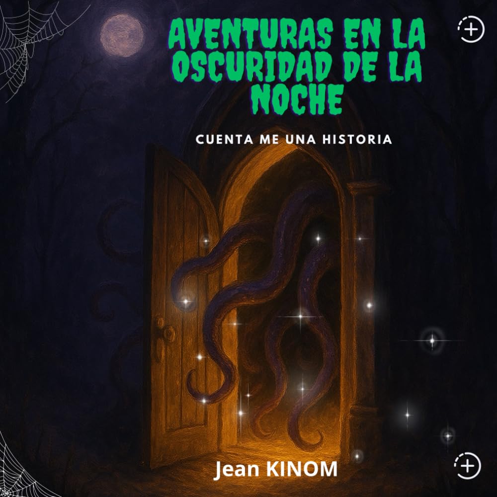 AVENTURAS EN LA OSCURIDAD DE LA NOCHE: Una serie de relatos cortos un momento de emocion para adolescentes y adultos