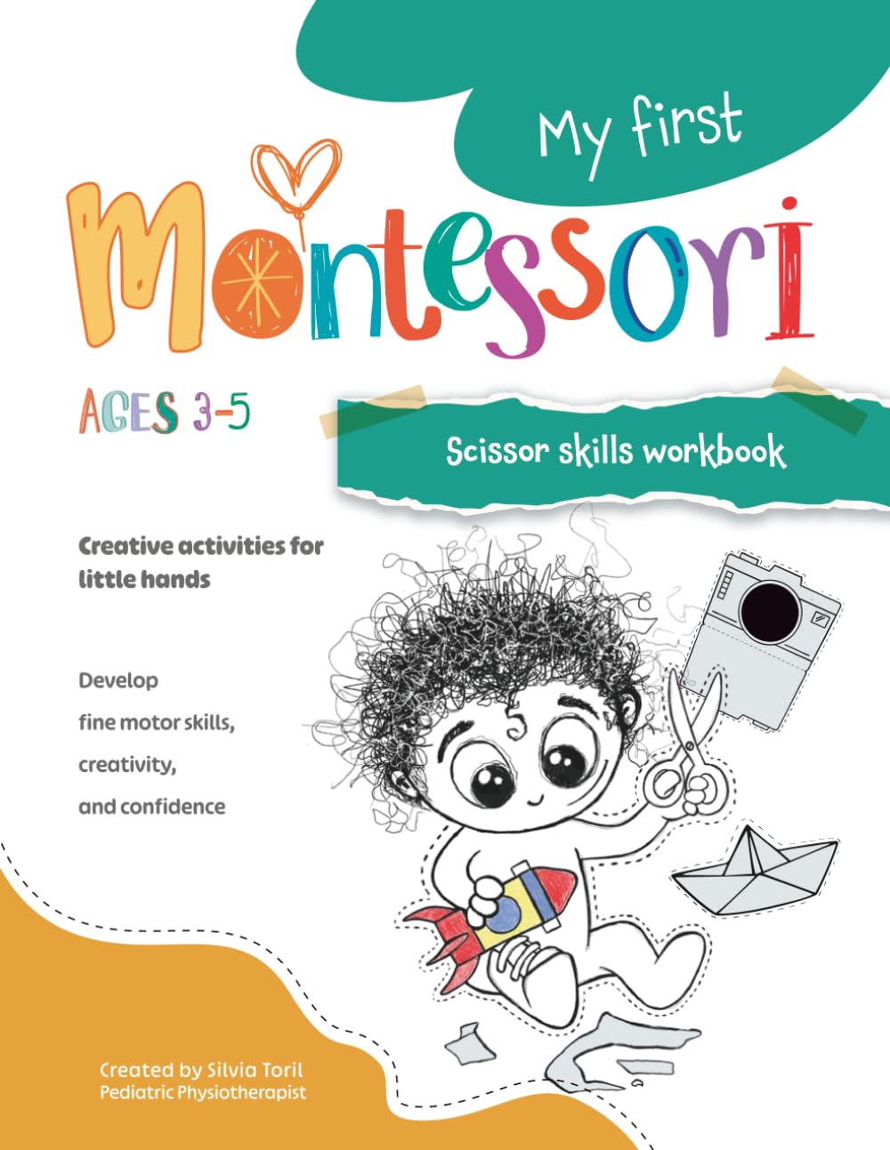 My first Montessori scissor skills workbook: Cutting & Scissor Practice, Cut and Paste Activities for Preschoolers and Toddlers Ages 3–5 | Fine Motor Skills Development & Creative Confidence