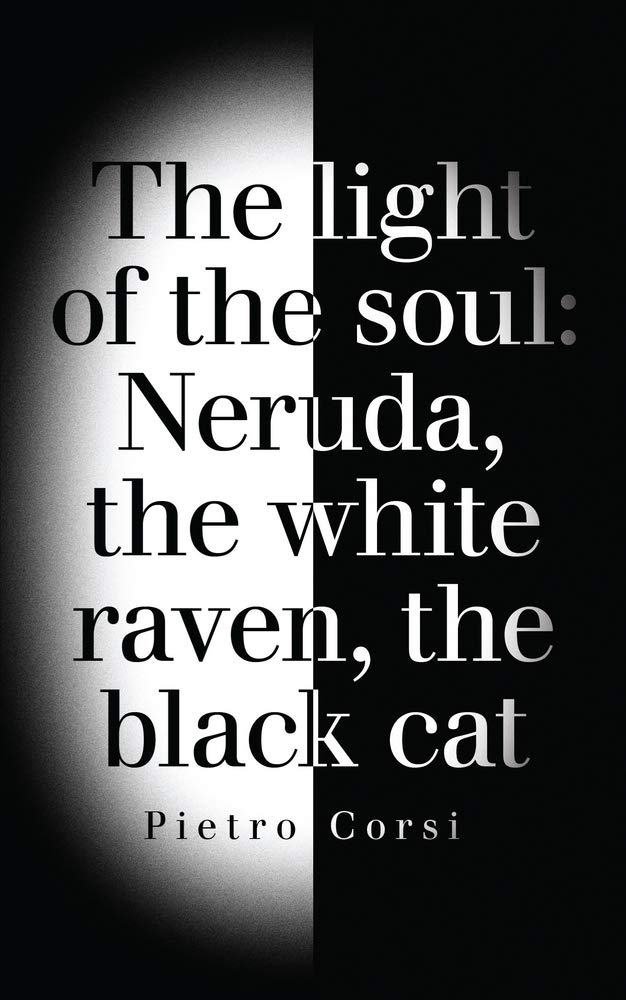 Buy The Light of the Soul: Neruda, the White Raven, the Black Cat: Neruda, the White Raven, the Black Cat Volume 110 (Essential Poets) — BookShops.in