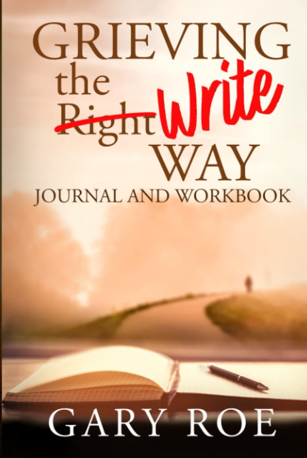 Grieving the Write Way Journal and Workbook